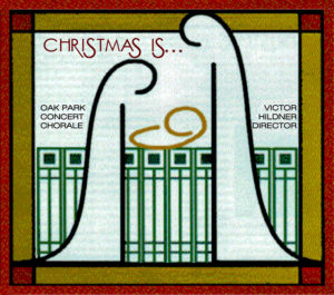 Christmas Is... by The Oak Park Concert Chorale